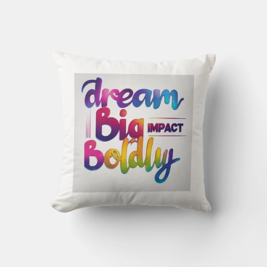 大きな影響を大胆に夢見る クッション (正面)