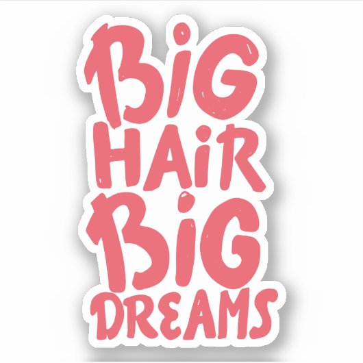大きな髪の大きな夢だ シール (正面)