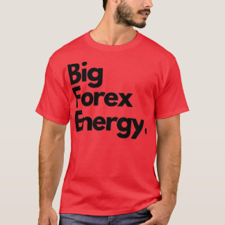 大きなForexエネルギー1 Tシャツ