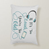 大きもしすぎる、あなたは古すぎる音楽のおもしろい引用文 アクセントクッション (裏面(縦))