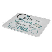 大きもしすぎる、あなたは古すぎる音楽のおもしろい引用文 カッティングボード (角)