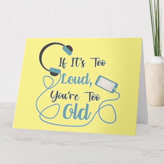 大きもしすぎる、あなたは古すぎる音楽のおもしろい引用文 カード (正面)
