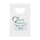 大きもしすぎる、あなたは古すぎる音楽のおもしろい引用文 クレジットカード栓抜き (正面)