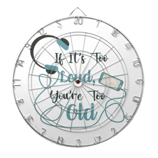 大きもしすぎる、あなたは古すぎる音楽のおもしろい引用文 ダーツボード (正面)