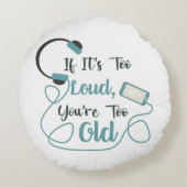大きもしすぎる、あなたは古すぎる音楽のおもしろい引用文 ラウンドクッション (裏面)