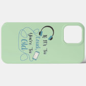 大きもしすぎる、あなたは古すぎる音楽のおもしろい引用文 Case-Mate iPhoneケース (裏面 (横))