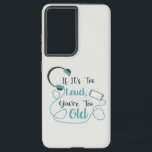 大きもしすぎる、あなたは古すぎる音楽のおもしろい引用文 SAMSUNG GALAXY S21 ULTRAケース<br><div class="desc">ブラシおもしろいスクリプトタイポグラフィもしそれは大声で、あなたはあまりにも古い</div>