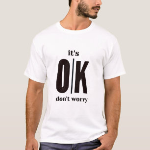大丈夫だから心配しないで Tシャツ