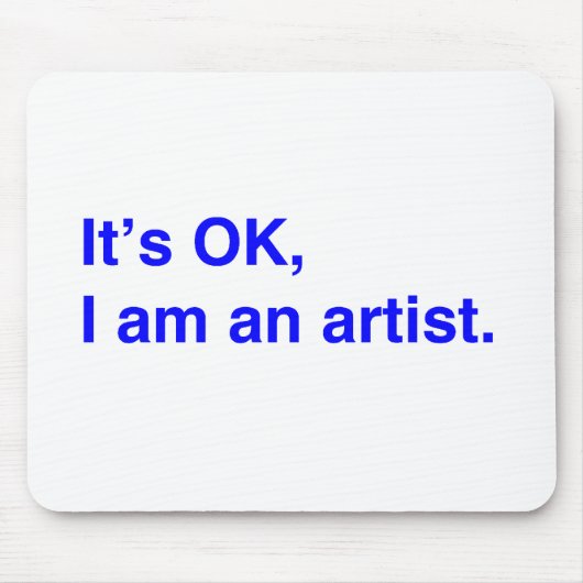 大丈夫、私はアーティストだ。 マウスパッド (正面)