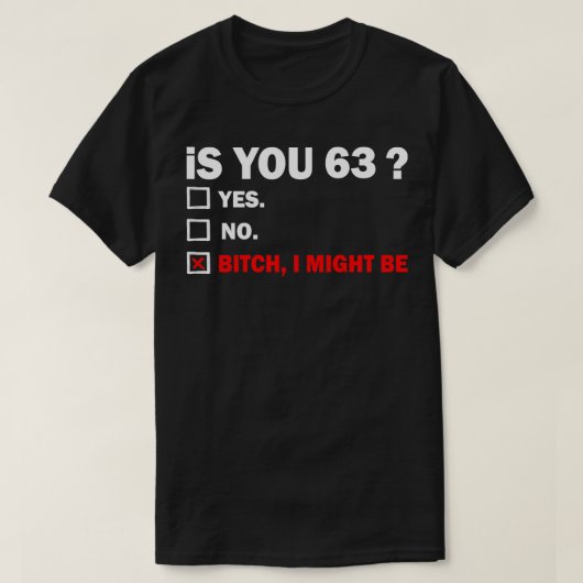 大人おもしろい63歳63歳誕生日ギフト Tシャツ (デザイン正面)