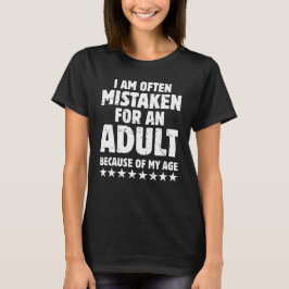 大人と間違えられることが多いわ Funny Sarcastic Tシャツ