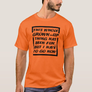 大人になったら行かなきゃ Funny T-Shirt Tシャツ