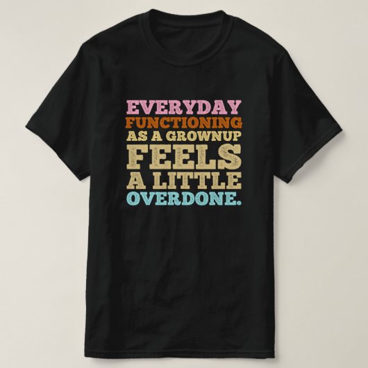大人になった気分を味わう日常はちょっぴり Tシャツ (デザイン正面)
