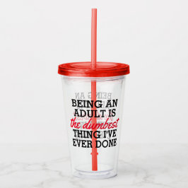 大人になることは私がやった最も恐ろしいことだ アクリルタンブラー