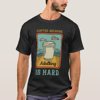 大人になるって大変だもんね コーヒー Tシャツ