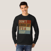 大人になるな それは罠 Quote Meme 11 Tシャツ (正面フル)
