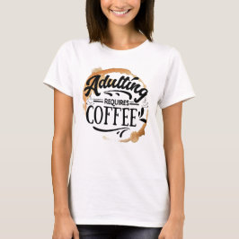 大人になるにはコーヒーが必要 - コーヒーLOVE Tシャツ