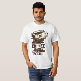 大人になるのが大変な人へのコーヒー愛 Tシャツ