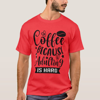 大人になるのが難しいからコーヒー Tシャツ