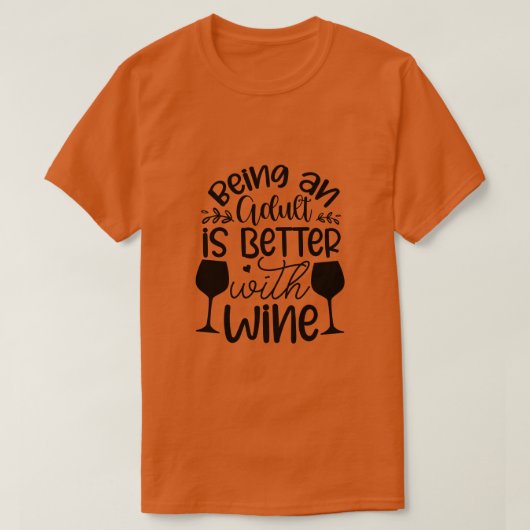 大人になるほうがワインの方が良い01 Tシャツ (デザイン正面)