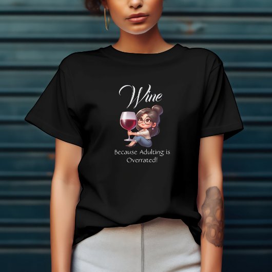 大人の対応は二の次 ワインがあればいい! Tシャツ