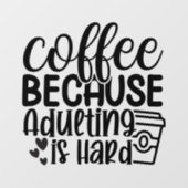 大人の責任がつらいからコーヒー ウィンドウサイン (シート)