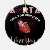 大動脈は私がどれだけ君を愛しているかを教えるハート セラミックオーナメント (正面)