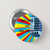 大声で歌い、誇りを持った歌って下さい! 缶バッジ (正面&裏面)