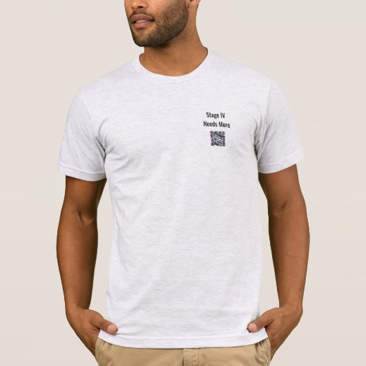 大声で生きる：ステージIVはTシャツが必要 Tシャツ (正面)