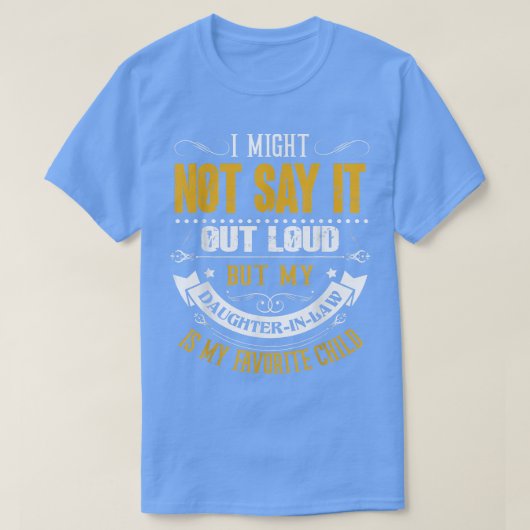 大声で言わないかもしれない – Duter-in-law Funn Tシャツ (デザイン正面)
