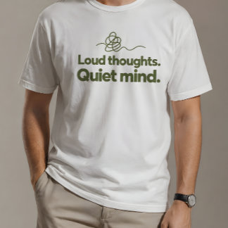 大声の思考 静かな心 - ADHD ニューロダイバージェント アファメーション Tシャツ