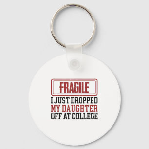 大学に娘を送り出したばかり Fragile キーホルダー
