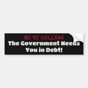 大学に行く、Govtは借金であなたを必要とする バンパーステッカー