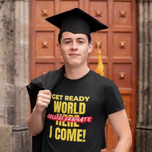 大学卒業おめでとう - 世界よ、俺が来る! Tシャツ