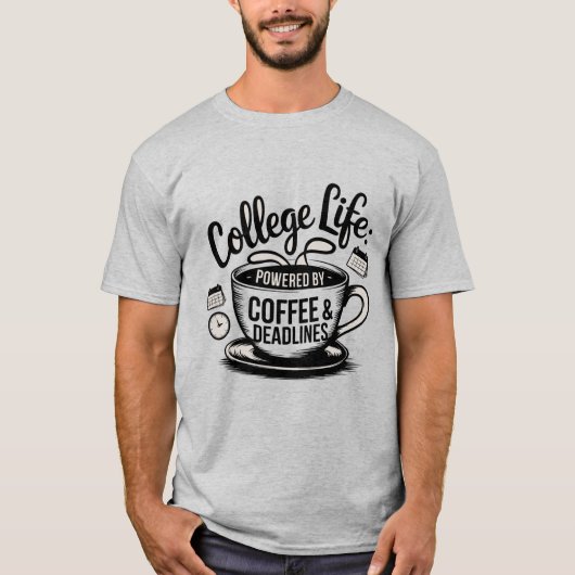 "大学生活を搭載したコーヒー – あなたの日を燃料にする Tシャツ (正面)