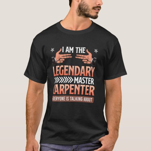大工さんだってさ I'M THE LEGENDARY CARPENTER 面白い親方 Tシャツ (正面)