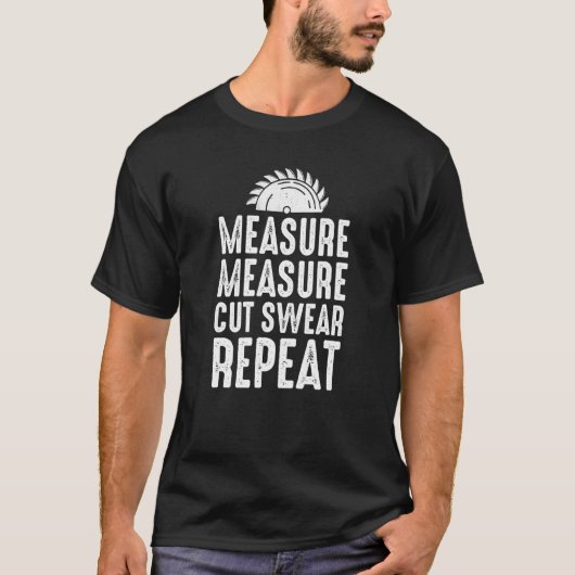 大工の木工職人のための裁断の繰り返し Tシャツ (正面)