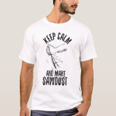 大工の道具のこぎり彫刻木材の粉塵 Tシャツ (正面)