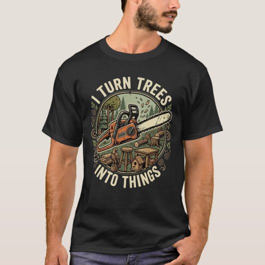 大工ユーモア 私は木を物に変える Tシャツ (正面)
