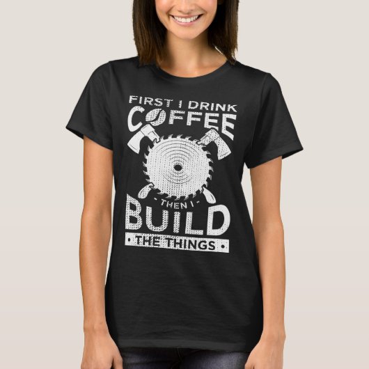 大工 木工 まずコーヒーを飲んでから Bu Tシャツ (正面)