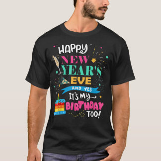 大晦日とYes私の誕生日だ！ Tシャツ