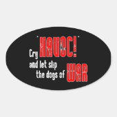 大混乱を叫びスリップまたは滑ること戦争の犬を放せ 楕円形シール (正面)