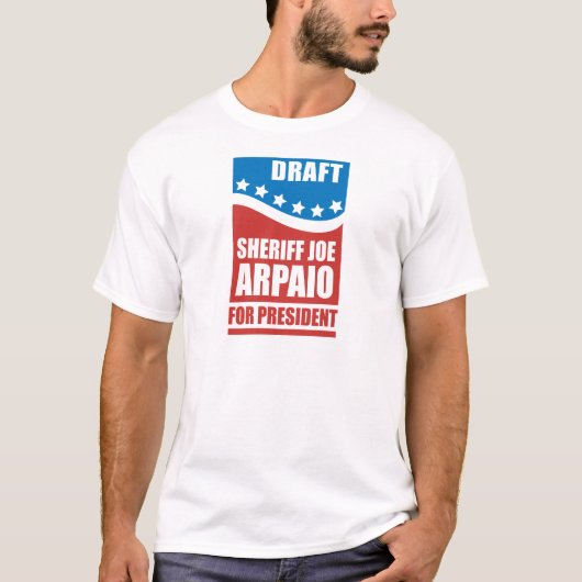 大統領のためのジョーArpaio荷車を引くな保安官 Tシャツ (正面)