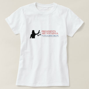 大統領は国王ではない。誰も法を超越しているわけではない Tシャツ