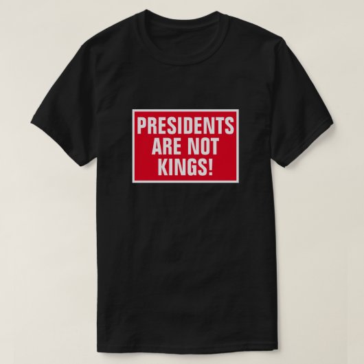 大統領は王ではない Tシャツ (デザイン正面)