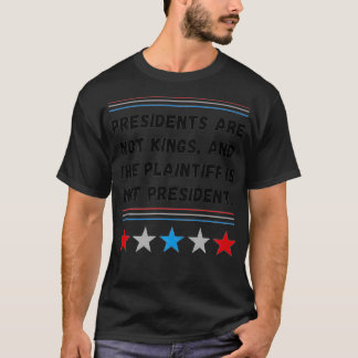 大統領は王ではなく原告は王ではない Tシャツ