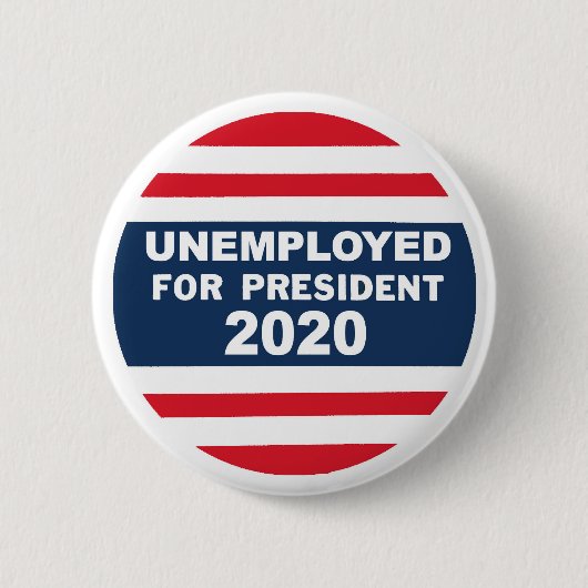 大統領2020年のための失業者 缶バッジ (正面)