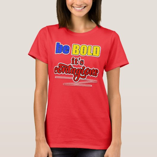 大胆であれ、それは伝染する 青 黄 赤 Tシャツ (正面)
