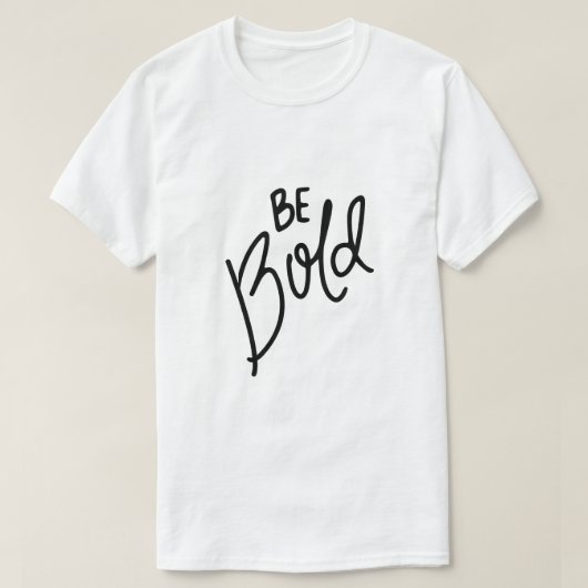 大胆であれ - 自信を高めるタイポグラフィ Tシャツ (デザイン正面)