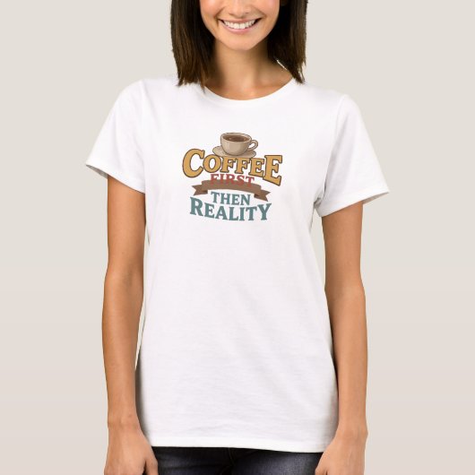大胆で美しい コーヒー ファースト ゼンゼン 現実的 ファッション Tシャツ (正面)